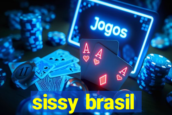 sissy brasil